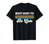 Most Likely to Girls Trip Most Likely to be Late T-Shirt