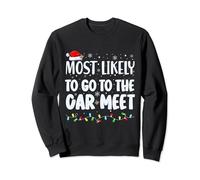 Most Likely To Go To The Car Meet Cars Lover Christmas Xmas Sweatshirt