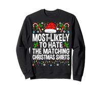 Most Likely To Hate The Matching Christmas Funny Christmas Sweatshirt