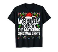 Most Likely to Hate The Matching Christmas Funny Christmas T-Shirt