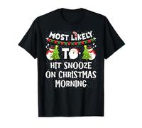 Most Likely to Hit Snooze On Christmas Morning Family Funny T-Shirt