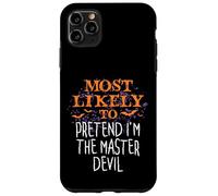 Most Likely To Hocus Halloween Pretend I'm The Master Devil Case for iPhone 11 Pro Max