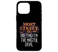 Most Likely To Hocus Halloween Pretend I'm The Master Devil Case for iPhone 16 Pro Max
