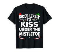 Most Likely To Kiss Under the Mistletoe Xmas Matching Top T-Shirt