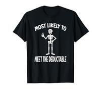 Most Likely to Meet The Deductible - Funny Spoonie Skeleton T-Shirt