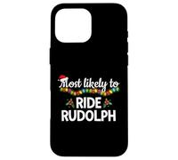 Most Likely To Ride Rudolph Funny Family Matching Christmas Case for iPhone 16 Pro Max