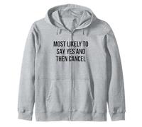 Most Likely to Say Yes and Then Cancel Funny Introvert Zip Hoodie
