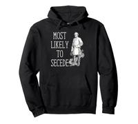 Most Likely To Secede Civil War History Humor Portrait Art Pullover Hoodie