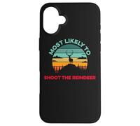 Most Likely To Shoot The Reindeer Christmas Pajamas Hunting Case for iPhone 16 Plus