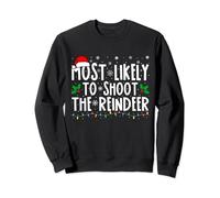 Most Likely To Shoot The Reindeer Cool Family Christmas Sweatshirt