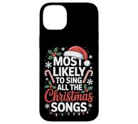 Most Likely To Sing All The Christmas Songs Yuletide Cheer Case for iPhone 14 Plus