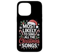 Most Likely To Sing All The Christmas Songs Yuletide Cheer Case for iPhone 14 Pro Max