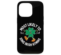 Most Likely to Sing an Irish Hymn Shamrock St. Patrick’s Day Case for iPhone 13 Pro