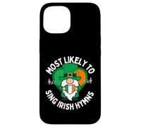 Most Likely to Sing an Irish Hymn Shamrock St. Patrick’s Day Case for iPhone 15