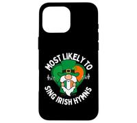 Most Likely to Sing an Irish Hymn Shamrock St. Patrick’s Day Case for iPhone 16 Pro Max