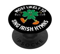Most Likely to Sing an Irish Hymn Shamrock St. Patrick’s Day PopSockets Adhesive PopGrip