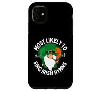 Most Likely to Sing Irish Hymns Shamrock St. Patrick’s Day Case for iPhone 11