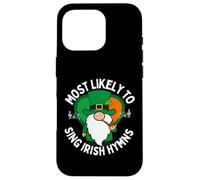 Most Likely to Sing Irish Hymns Shamrock St. Patrick’s Day Case for iPhone 16 Pro