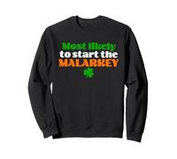 Most Likely To Start The Malarky Cute Funny St Patrick's Day Sweatshirt