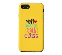 Most Likely To Talk In Class Funny Back To School Gift Case for iPhone SE (2020) / 7/8