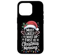 Most Likely To Wake Up First On Christmas Morning Family Case for iPhone 16 Pro