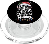 Most Likely To Wake Up First On Christmas Morning Family PopSockets PopGrip for MagSafe