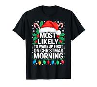 Most Likely to Wake Up First On Christmas Morning Shirt T-Shirt
