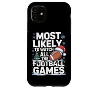Most Likely To Watch All The Football Games Fantasy League Case for iPhone 11