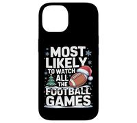 Most Likely To Watch All The Football Games Fantasy League Case for iPhone 14