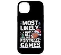 Most Likely To Watch All The Football Games Fantasy League Case for iPhone 14 Plus