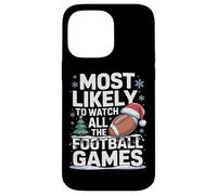 Most Likely To Watch All The Football Games Fantasy League Case for iPhone 14 Pro Max