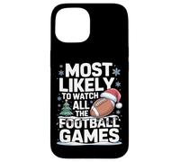Most Likely To Watch All The Football Games Fantasy League Case for iPhone 15