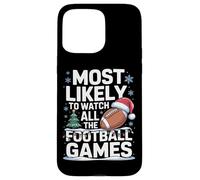 Most Likely To Watch All The Football Games Fantasy League Case for iPhone 15 Pro Max