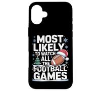 Most Likely To Watch All The Football Games Fantasy League Case for iPhone 16 Plus