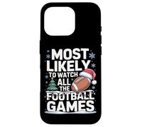 Most Likely To Watch All The Football Games Fantasy League Case for iPhone 16 Pro