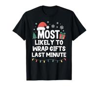 Most Likely to Wrap Gifts Last Minute Christmas Funny Xmas T-Shirt