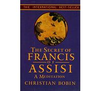 Most Low: A Meditation on the Way of Francis of Assisi
