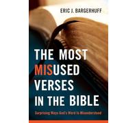 Most Misused Verses in the Bible: Surprising Ways God'S Word Is Misunderstood