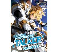 Most Notorious Talker Runs the World's Greatest Clan (Manga) Vol. 6, The