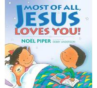 Most of All, Jesus Loves You!