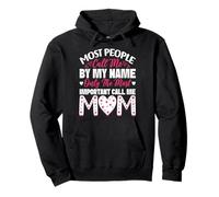 Most People Call Me By My Name Only The Most Important Mom Pullover Hoodie