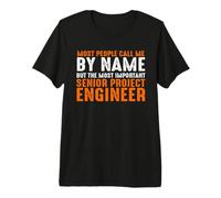 Most People Call Me By Name Senior Project Enginer Premium T-Shirt