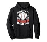 Most People Meet Their Heroes I Raised Mine Baseball Mom Pullover Hoodie