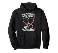 Most People Meet Their Heroes I Raised Mine Nurse Mom Pullover Hoodie