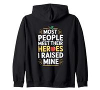 Most People Meet Their Heroes I Raised Mine Zip Hoodie
