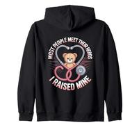 Most People Meet Their Heros I Raised Mine Nurse Mom Zip Hoodie
