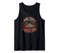 Most People Never Meet Their Heroes I Raised Mine Tank Top