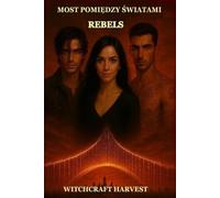 MOST POMIĘDZY ŚWIATAMI - REBELS: 2 (BRIDGE BETWEEN WORLDS)
