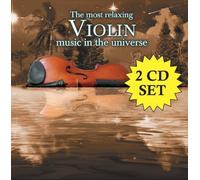 Most Relaxing Violin Music in the Universe by Most Relaxing Violin Music in the Universe [Music CD]