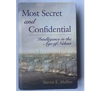 Most Secret and Confidential: Intelligence in the Age of Nelson